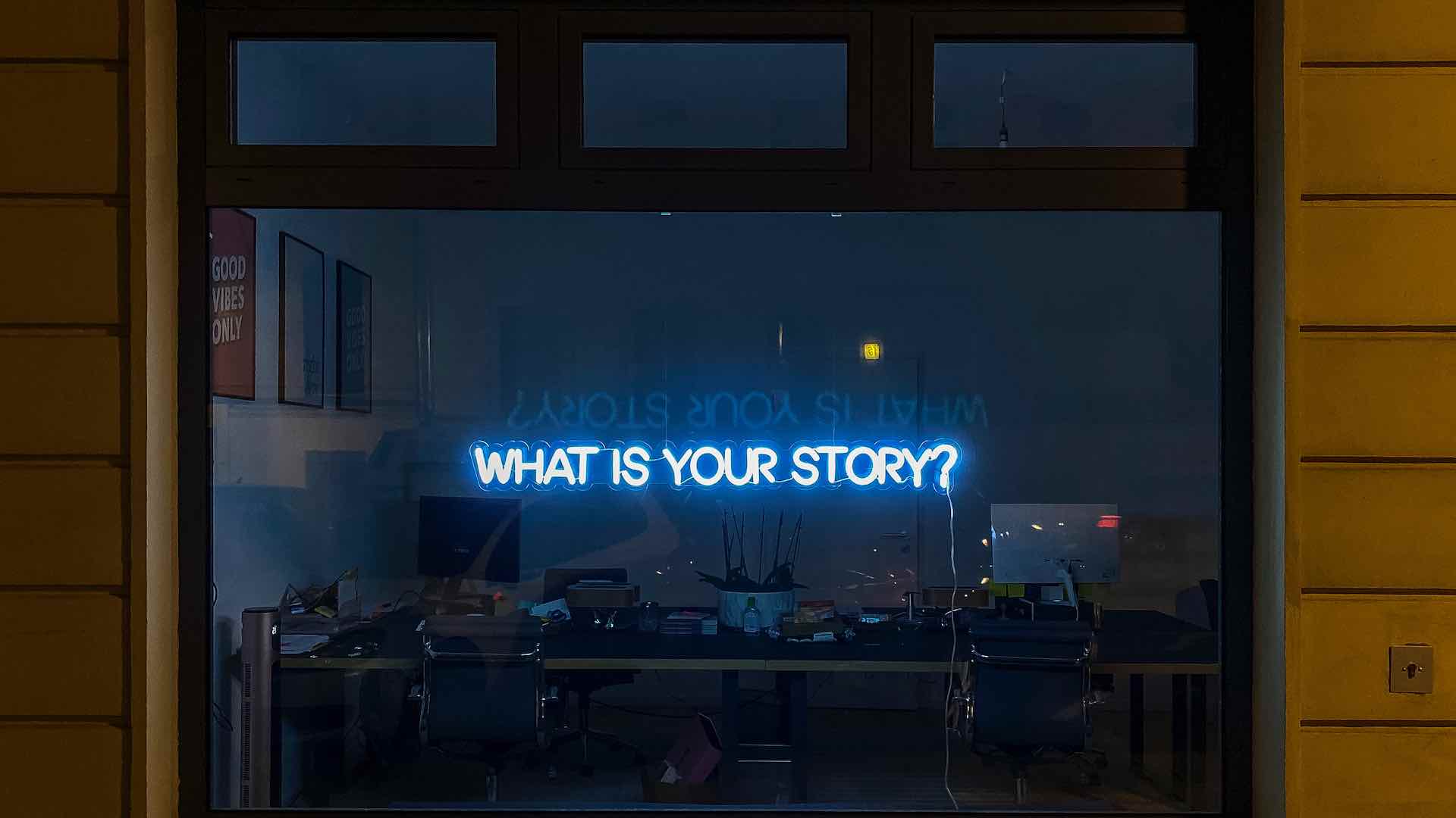 Image showing a window with the words "What is your Story?"